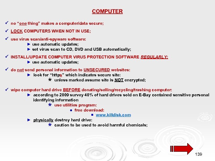 COMPUTER no “one thing” makes a computer/data secure; LOCK COMPUTERS WHEN NOT IN USE;