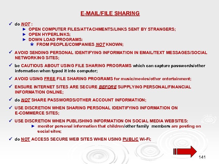 E-MAIL/FILE SHARING do NOT : ► OPEN COMPUTER FILES/ATTACHMENTS/LINKS SENT BY STRANGERS; ► OPEN