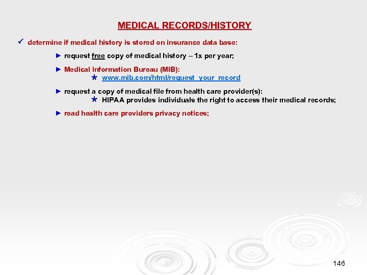 MEDICAL RECORDS/HISTORY determine if medical history is stored on insurance data base: ► request