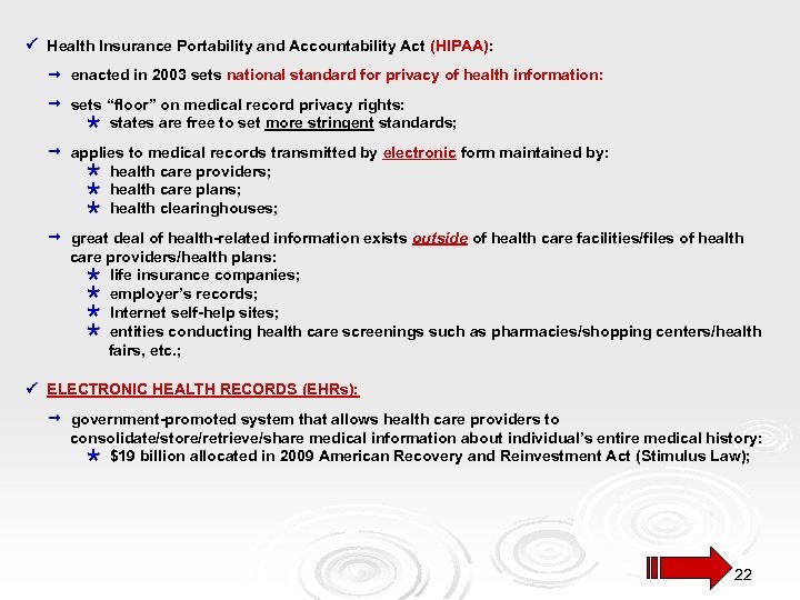  Health Insurance Portability and Accountability Act (HIPAA): enacted in 2003 sets national standard