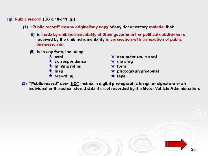 (g) Public record: [SG § 10 -611 (g)] (1) “Public record” means original/any copy