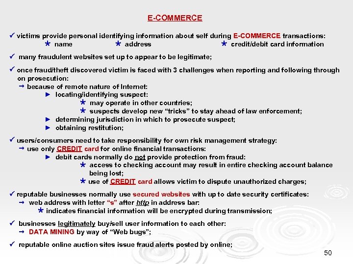 E-COMMERCE victims provide personal identifying information about self during E-COMMERCE transactions: name address credit/debit