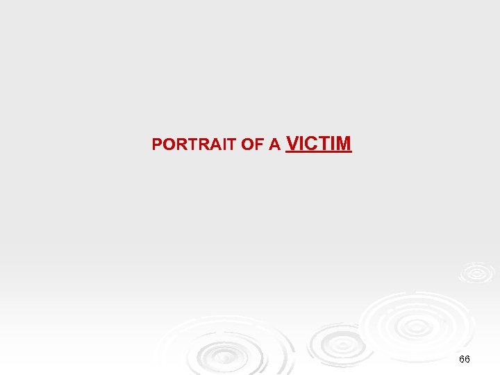 PORTRAIT OF A VICTIM 66 