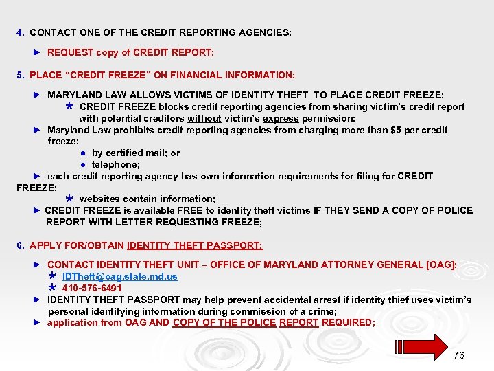 4. CONTACT ONE OF THE CREDIT REPORTING AGENCIES: ► REQUEST copy of CREDIT REPORT: