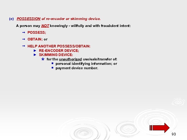 (e) POSSESSION of re-encoder or skimming device. A person may NOT knowingly - willfully