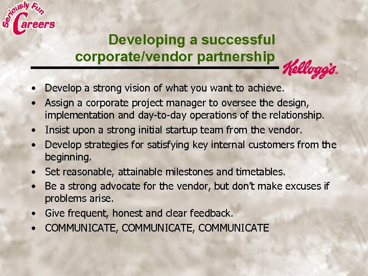 Developing a successful corporate/vendor partnership • Develop a strong vision of what you want