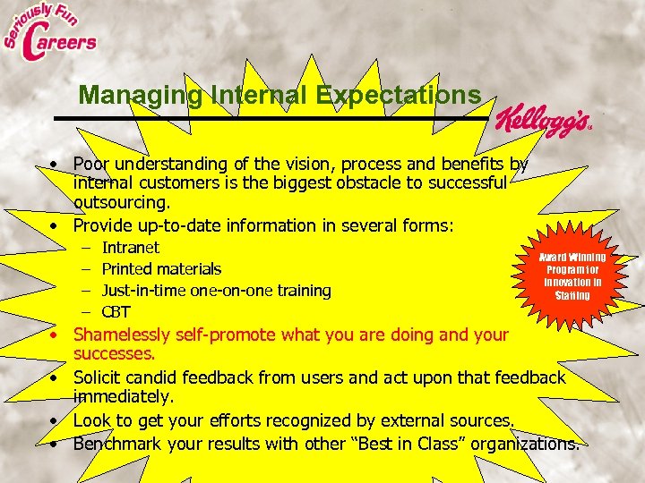 Managing Internal Expectations • Poor understanding of the vision, process and benefits by internal