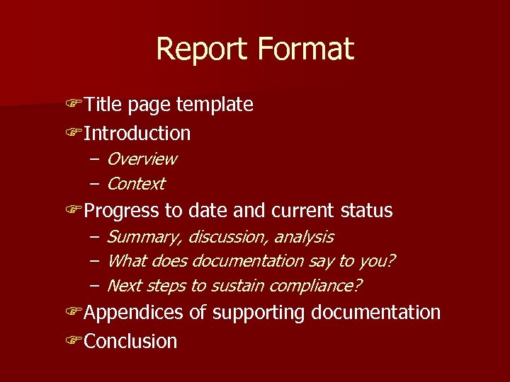 Report Format FTitle page template FIntroduction – Overview – Context FProgress to date and
