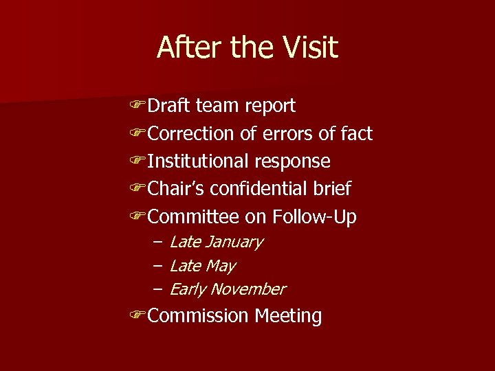 After the Visit FDraft team report FCorrection of errors of fact FInstitutional response FChair’s