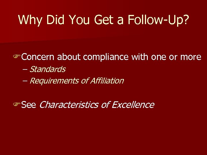 Why Did You Get a Follow-Up? FConcern about compliance with one or more –