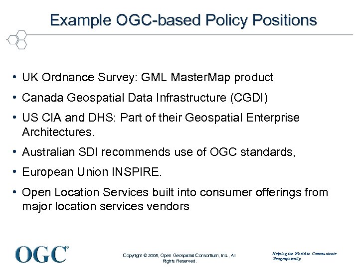 Example OGC-based Policy Positions • UK Ordnance Survey: GML Master. Map product • Canada
