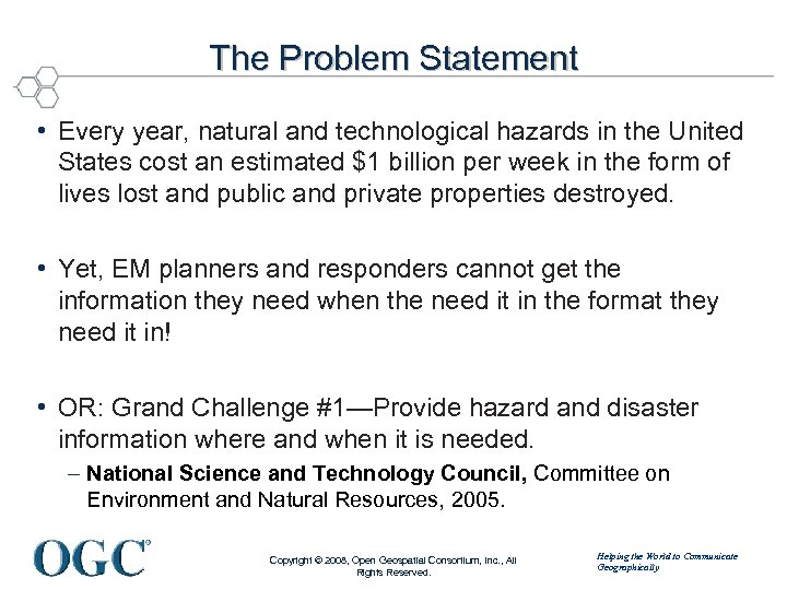 The Problem Statement • Every year, natural and technological hazards in the United States