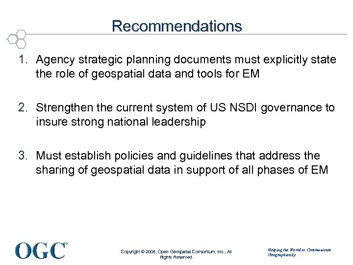 Recommendations 1. Agency strategic planning documents must explicitly state the role of geospatial data