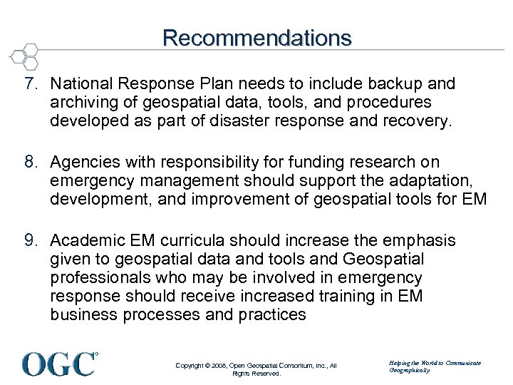 Recommendations 7. National Response Plan needs to include backup and archiving of geospatial data,