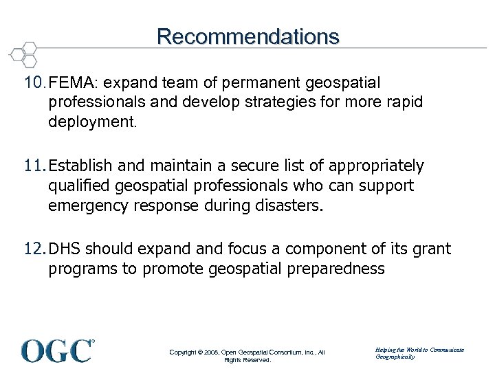 Recommendations 10. FEMA: expand team of permanent geospatial professionals and develop strategies for more
