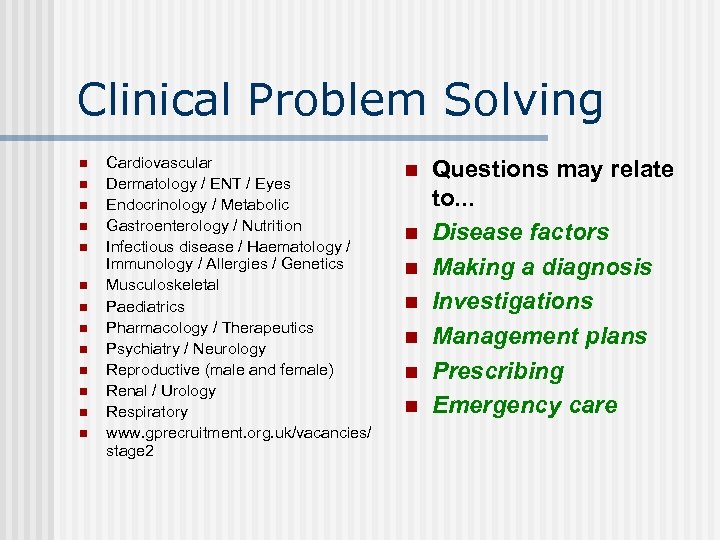 Clinical Problem Solving n n n n Cardiovascular Dermatology / ENT / Eyes Endocrinology