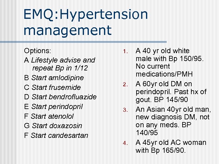 EMQ: Hypertension management Options: A Lifestyle advise and repeat Bp in 1/12 B Start