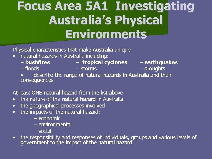 Focus Area 5 A 1 Investigating Australia’s Physical Environments Physical characteristics that make Australia