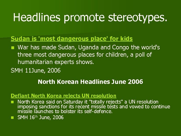Headlines promote stereotypes. Sudan is 'most dangerous place' for kids n War has made