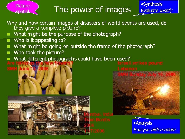 Picture spatial The power of images • Synthesis Evaluate justify Why and how certain