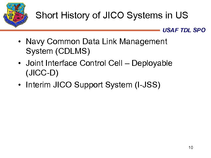 Short History of JICO Systems in US USAF TDL SPO • Navy Common Data