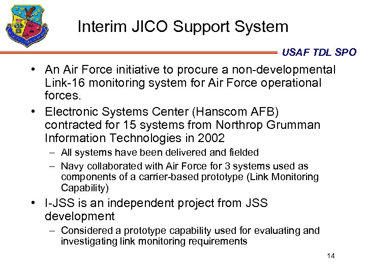 Interim JICO Support System USAF TDL SPO • An Air Force initiative to procure