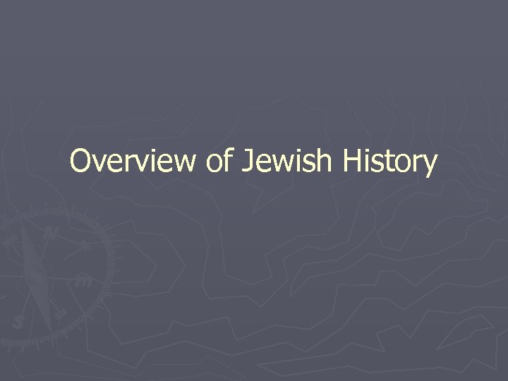 Overview of Jewish History 