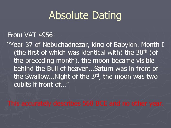 Absolute Dating From VAT 4956: “Year 37 of Nebuchadnezar, king of Babylon. Month I