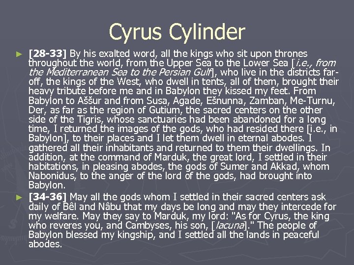 Cyrus Cylinder [28 -33] By his exalted word, all the kings who sit upon