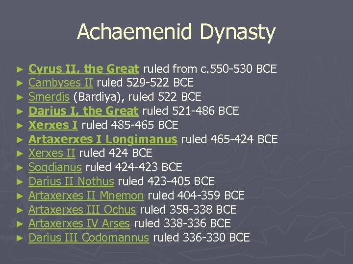 Achaemenid Dynasty ► ► ► ► Cyrus II, the Great ruled from c. 550