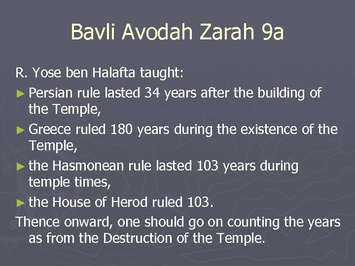 Bavli Avodah Zarah 9 a R. Yose ben Halafta taught: ► Persian rule lasted
