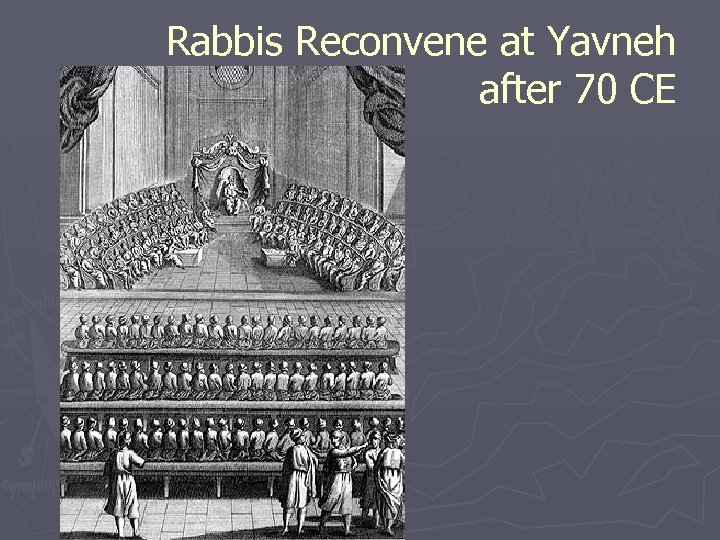 Rabbis Reconvene at Yavneh after 70 CE 