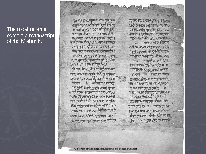 The most reliable complete manuscript of the Mishnah. 