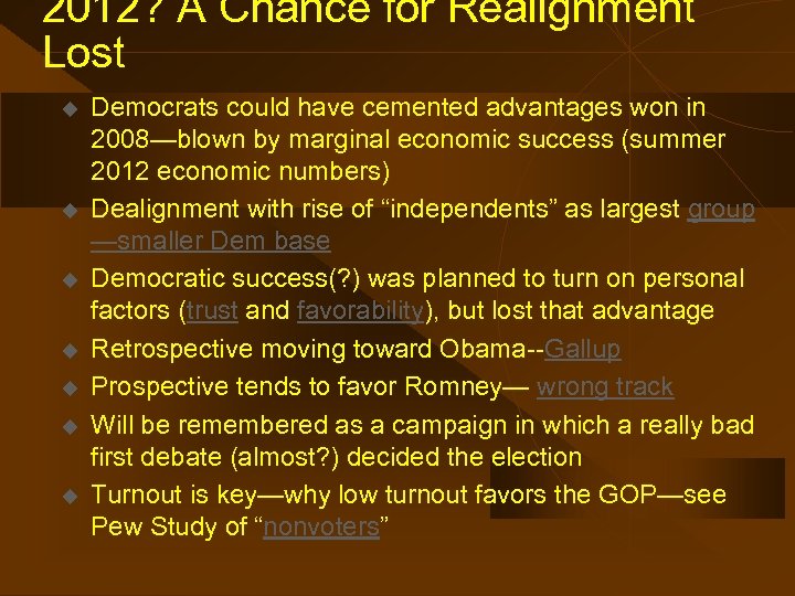 2012? A Chance for Realignment Lost u u u u Democrats could have cemented
