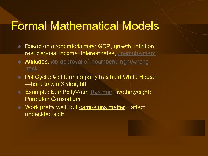Formal Mathematical Models u u u Based on economic factors: GDP, growth, inflation, real