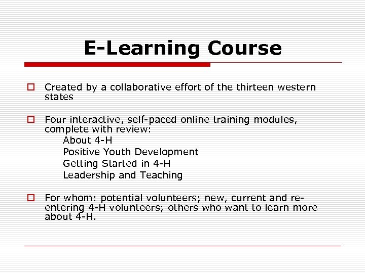 E-Learning Course o Created by a collaborative effort of the thirteen western states o
