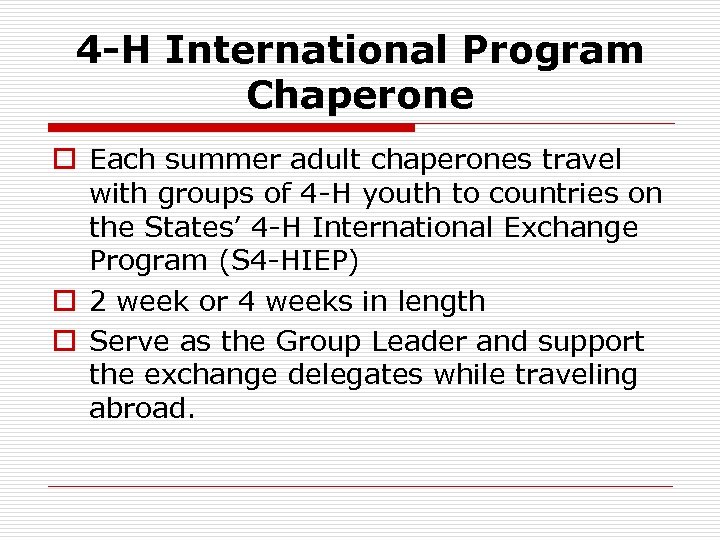 4 -H International Program Chaperone o Each summer adult chaperones travel with groups of