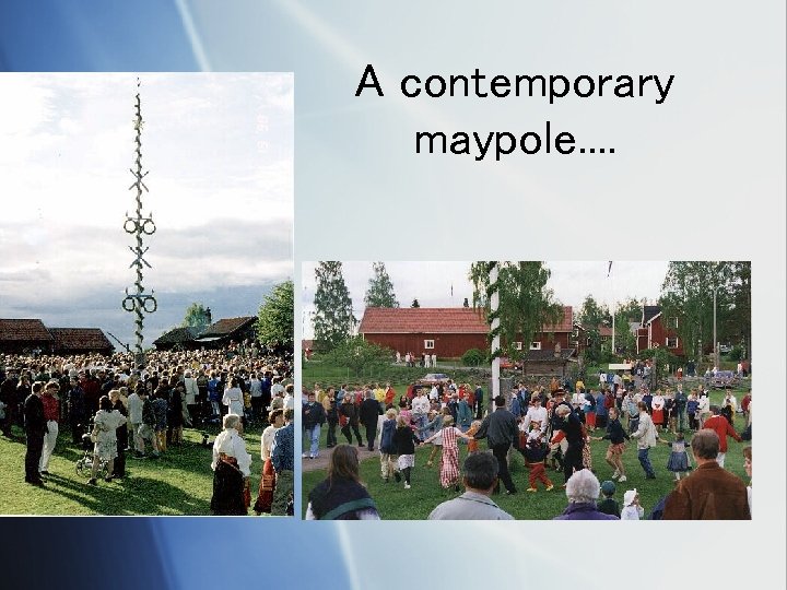 A contemporary maypole. . 