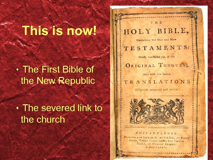 This is now! • The First Bible of the New Republic • The severed