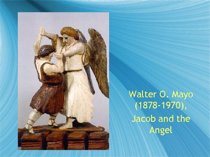 Walter O. Mayo (1878 -1970), Jacob and the Angel 
