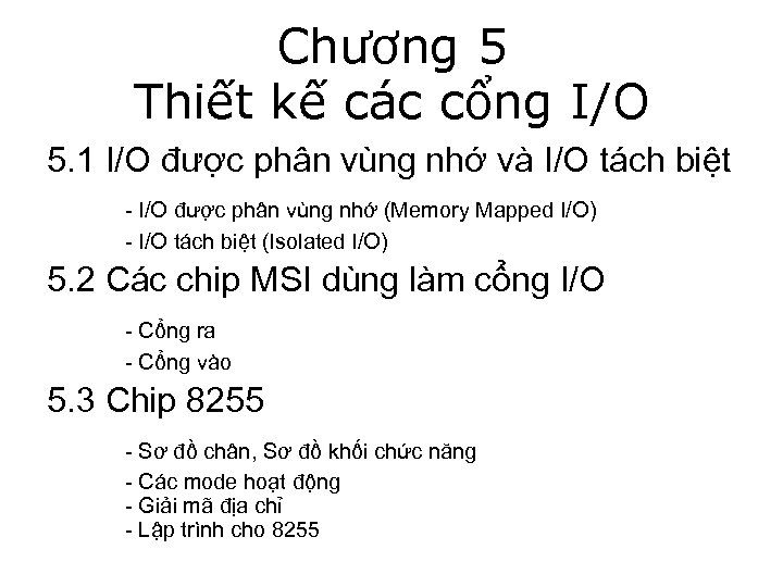 Chương 5 Thiết kế các cổng I/O 5. 1 I/O được phân vùng nhớ