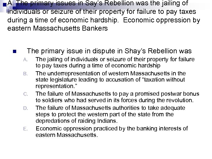 A: The primary issues in Say’s Rebellion was the jailing of individuals or seizure