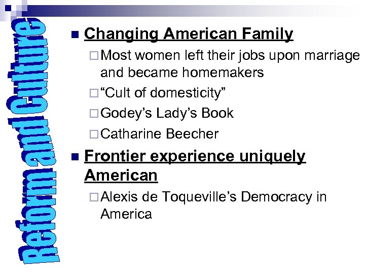 n Changing American Family ¨ Most women left their jobs upon marriage and became