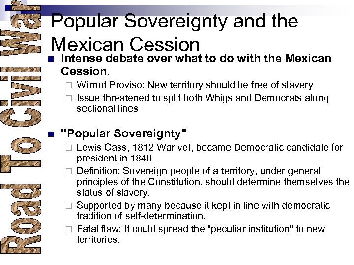 Popular Sovereignty and the Mexican Cession n Intense debate over what to do with
