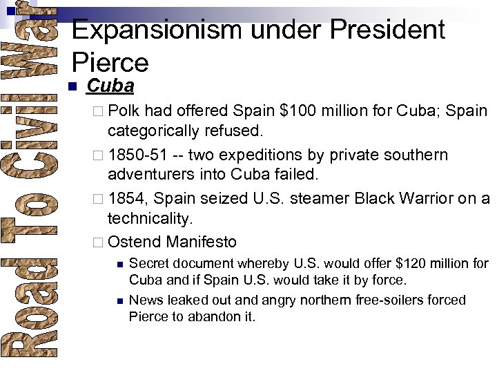 Expansionism under President Pierce n Cuba ¨ Polk had offered Spain $100 million for