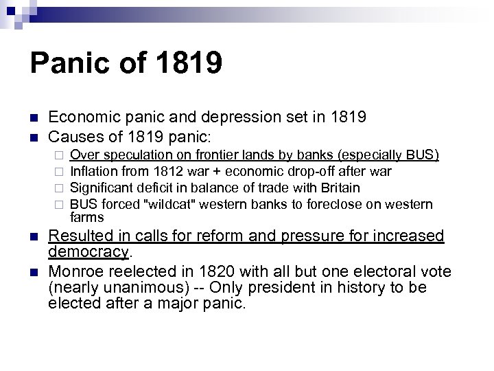 Panic of 1819 n n Economic panic and depression set in 1819 Causes of