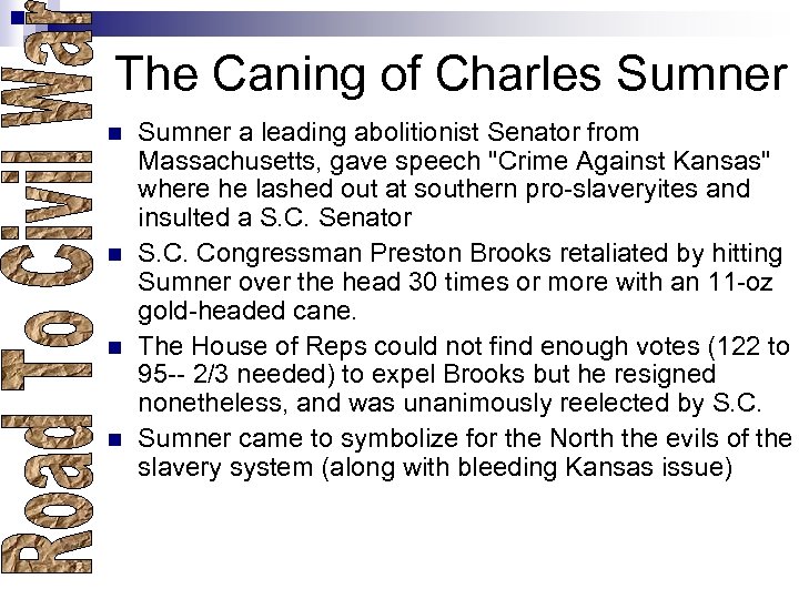 The Caning of Charles Sumner n n Sumner a leading abolitionist Senator from Massachusetts,