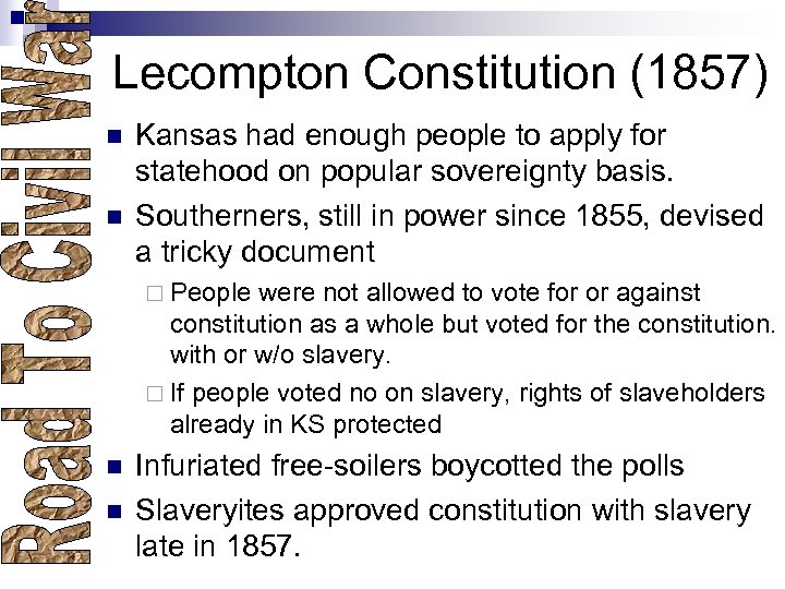 Lecompton Constitution (1857) n n Kansas had enough people to apply for statehood on