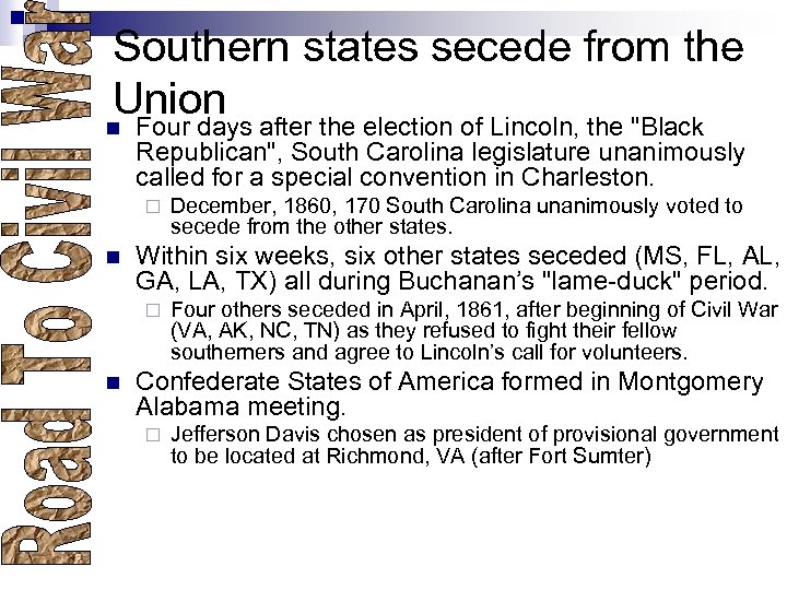 Southern states secede from the Union n Four days after the election of Lincoln,