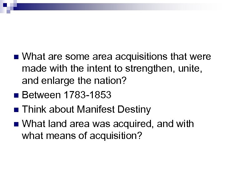 What are some area acquisitions that were made with the intent to strengthen, unite,